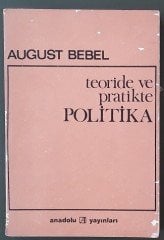 AUGUST BEDEL - TEORİDE VE PRATİKTE POLİTİKA - 1969