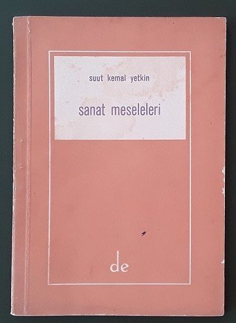 SANAT MESELELERİ - SUUT KEMAL YETKİN - DE 1962