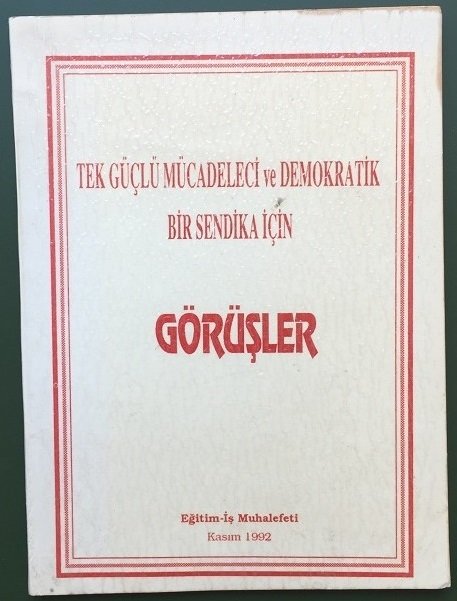 TEK GÜÇLÜ MÜCADELECİ ve DEMOKRATİK BİR SENDİKA İÇİN GÖRÜŞLER