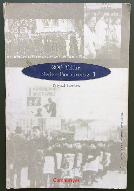 200 YILDIR NEDEN BOCALIYORUZ-1- NİYAZİ BERKES - CUMHURİYET 1997