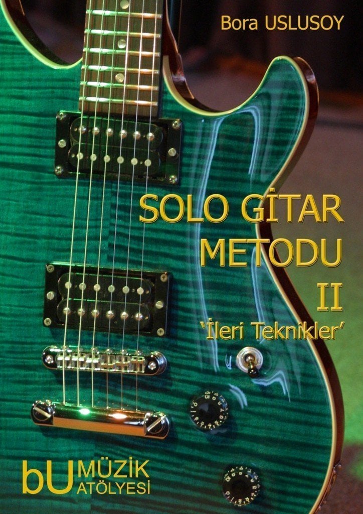 Solo Gitar Metodu II İleri Teknikler (Bora Uslusoy)