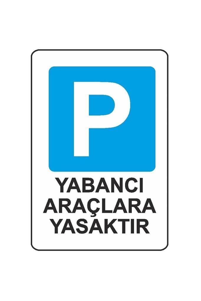 EKSTRAFIX YABANCI ARACLARA YASAK LEVHA  (YUL-308)