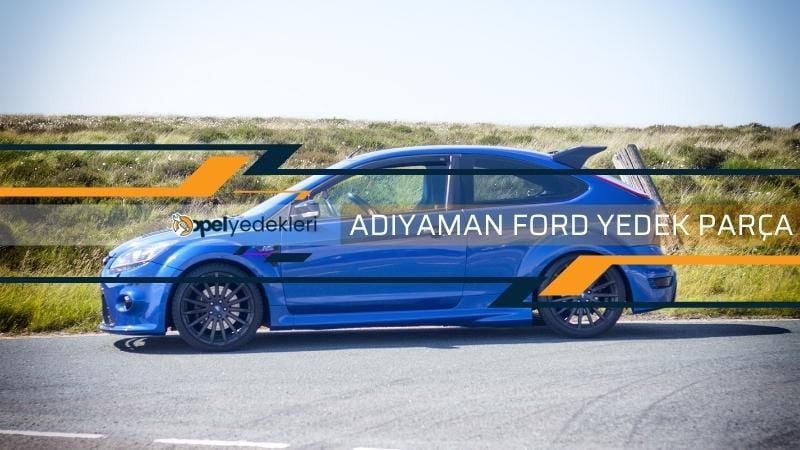 Adıyaman Ford Yedek Parça