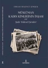 Müslüman Kadın Kimliğinin İnşası ve Şule Yüksel Şenler