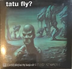 Tatu Fly? - Somewhere ARound Nowhere CD