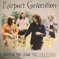 Fairport Convention – Meet On The Ledge The Collection LP