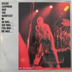 Roger Chapman And The Shortlist - He Was.. She Was.. You Was.. We Was.. Double LP