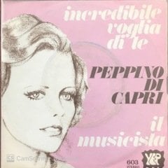 Peppino Di Capri Incredibile Voglia Di Te 45lik