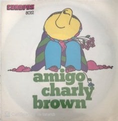 Benny Amigo Charly Brown 45lik