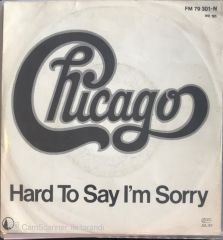 Chicago - Hard To Say I'm Sorry 45lik