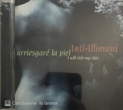 Inti - Illimani Arriesgare La Piel - I Will Risk My Skin CD