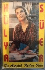 Hülya Süer Bu Ayrılık Neden Oldu KASET