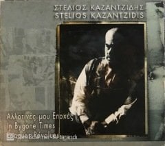 Stelios Kazantzidis In Bygone Time Epoques Revolues CD