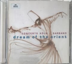 Dream Of The Orient - Concerto Köln Sarband CD