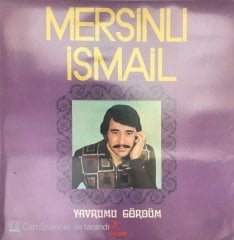 Mersinli İsmail Yavrumu Gördüm LP