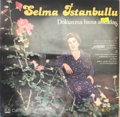 Selma İstanbullu Dokunma Bana Arkadaş LP