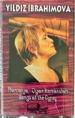 Yıldız İbrahimova - Marcanja Çigan Romansları KASET