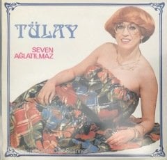 Tülay Seven Ağlatılmaz LP