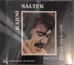 Rahmi Saltuk - Acıyı Bal Eyledik CD