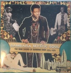 Bambara Mystic Soul The Raw Sound Of Burkina Faso 1974-1979 Double LP