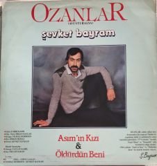 Ozanlar Şevket Bayram - Asım'ın Kızı & Öldürdün Beni LP