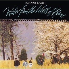 Johnny Cash Water From The Wells Of Home LP