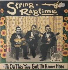 String Ragtime To Do This You Got To Know How LP