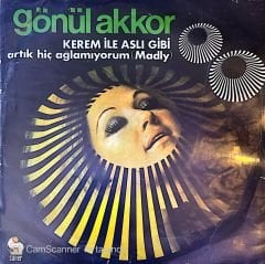 Gönül Akkor - Kerem İle Aslı Gibi 45lik