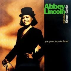 Abbey Lincoln, Stan Getz - You Gotta Pay The Band LP