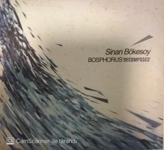 Sinan Bökesoy - Bosphorus Decomposed CD