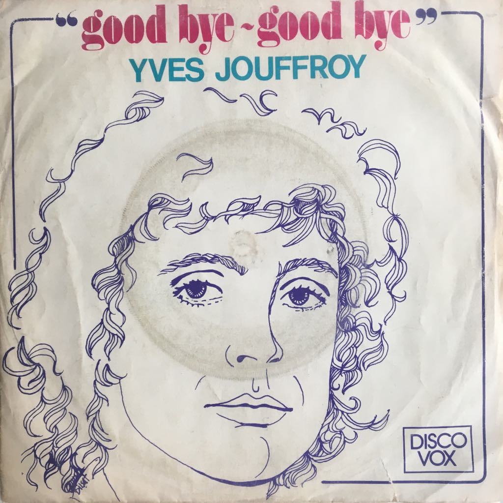 Yves Jouffroy Good-Bye Good-Bye 45lik