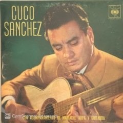 Cuco Sanchez Con Acompanamiento De Mariachi Arpa Y Guitarra LP