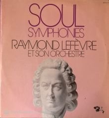 Soul Symphonies Raymond Lefevre - Et Son Orchestre Double LP