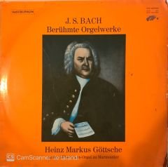 J. S. Bach - Berühmte Orgelwerke - Heinz Markus Göttsche An Der Silbermann Orgel Zu Marmoutier LP