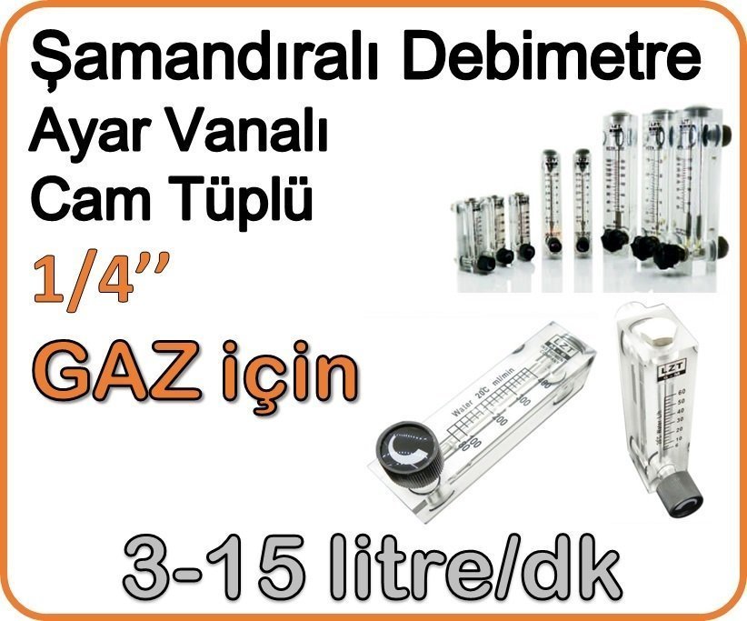 Cam Tüplü Ayar Vanalı Şamandıralı Debimetre Gaz 3-15 lt/dakika