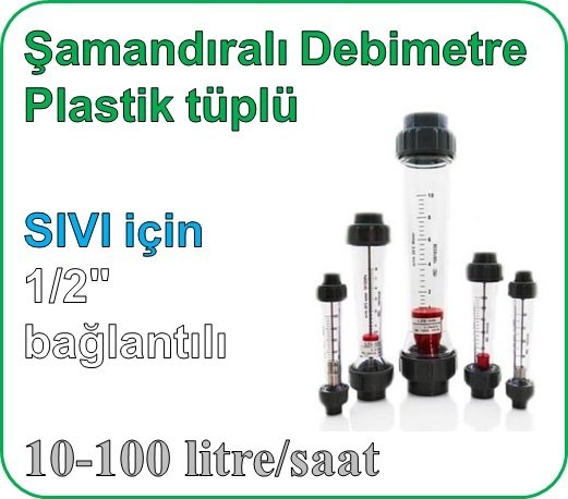 Plastik Tüplü Şamandıralı Debimetre (SIVI için) 10-100 lt/saat (1/2'' bağlantılı)