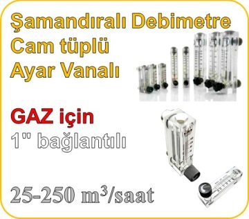 Cam Tüplü Ayar Vanalı Şamandıralı Debimetre (GAZ için) 25-250 m3/h (1'' bağlantılı)