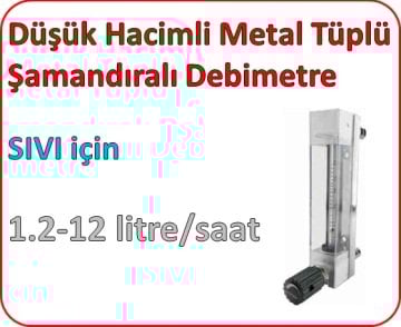 Düşük Hacimli Metal Tüplü Şamandıralı Debimetre (SIVI için) 1.2-12 lt/saat