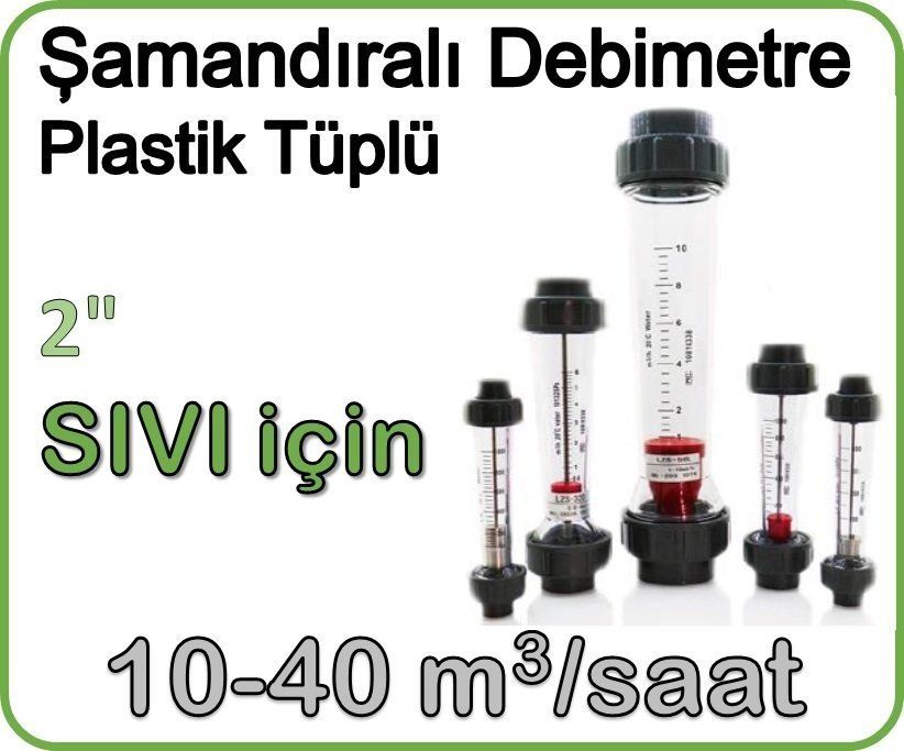 Plastik Tüplü Şamandıralı Sıvı Flowmetre Debi Ölçer 10-40 m3/saat