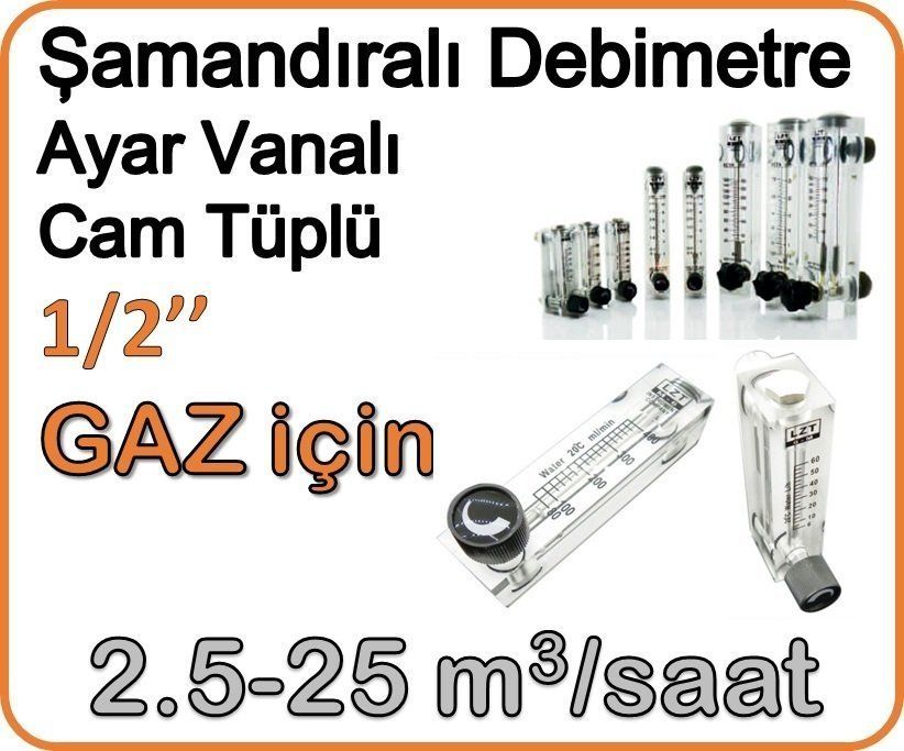 Cam Tüplü Ayar Vanalı Şamandıralı Gaz Flowmetre Debi Ölçer 2.5-25 m3/h