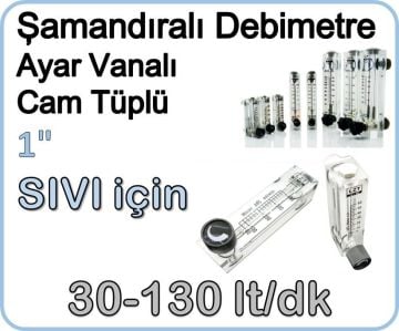Cam Tüplü Ayar Vanalı Şamandıralı Sıvı Flowmetre Debi Ölçer 30-130 lt/dk
