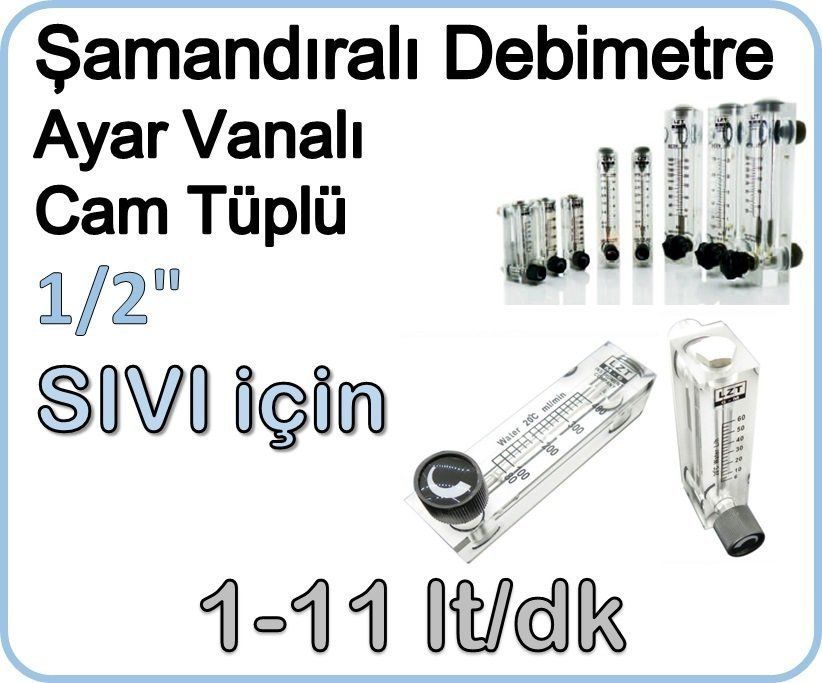 Cam Tüplü Ayar Vanalı Şamandıralı Sıvı Flowmetre Debi Ölçer 1-11 lt/dk