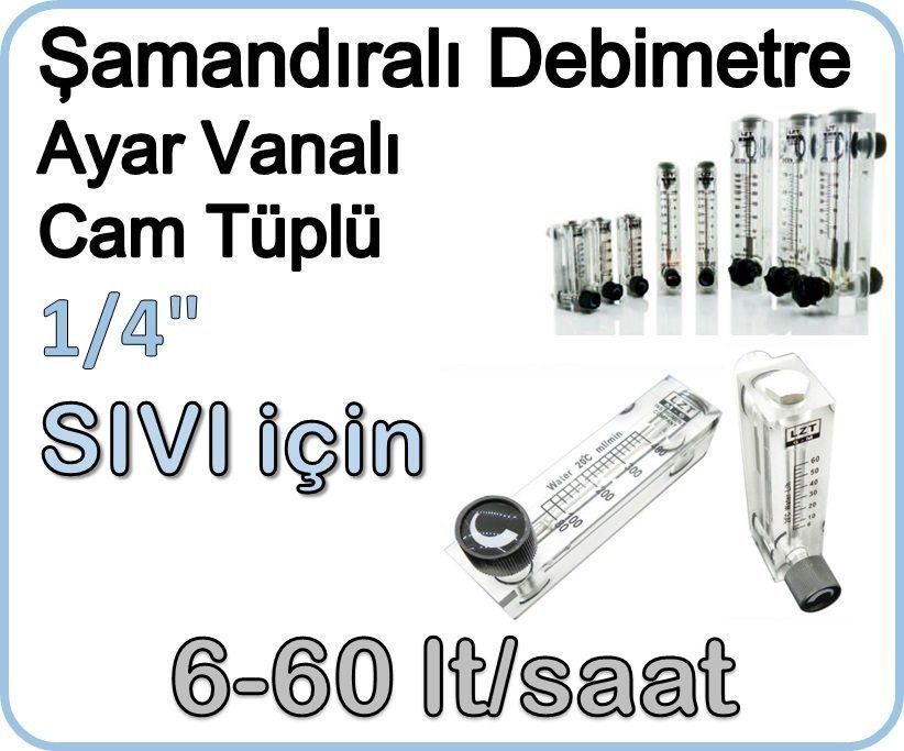 Cam Tüplü Ayar Vanalı Şamandıralı Sıvı Flowmetre Debi Ölçer 6-60 lt/saat