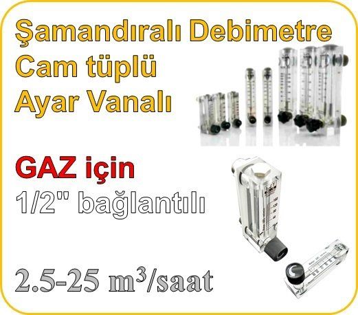 Cam Tüplü Ayar Vanalı Şamandıralı Gaz Flowmetre Debi Ölçer 2.5-25 m3/h (1/2'' bağlantılı)