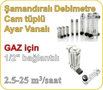 Cam Tüplü Ayar Vanalı Şamandıralı Gaz Flowmetre Debi Ölçer 2.5-25 m3/h (1/2'' bağlantılı)