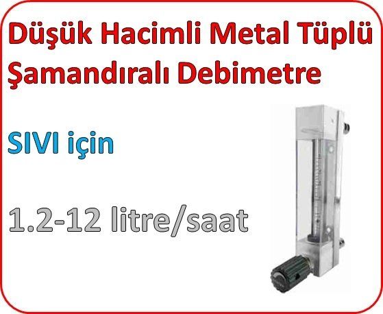 Düşük Hacimli Metal Tüplü Şamandıralı Sıvı Flowmetre Debi Ölçer 1.2-12 lt/saat