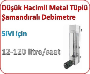 Düşük Hacimli Metal Tüplü Şamandıralı Sıvı Rotametre 12-120 lt/saat
