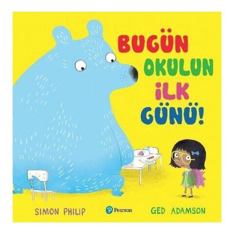 Bugün Okulun İlk Günü - Simon Philip, Ged Adamson / Pearson