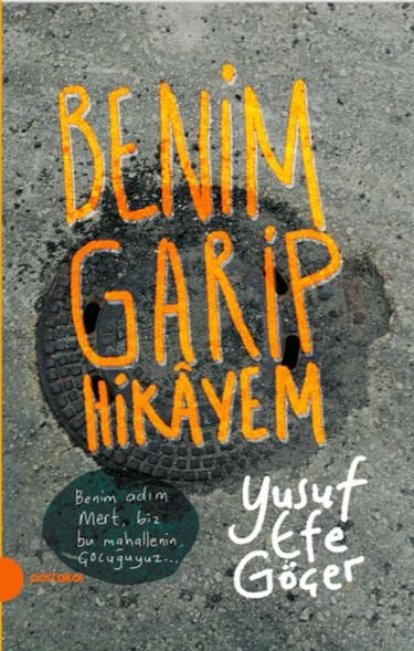 Benim Garip Hikâyem (Portakal Kitap)