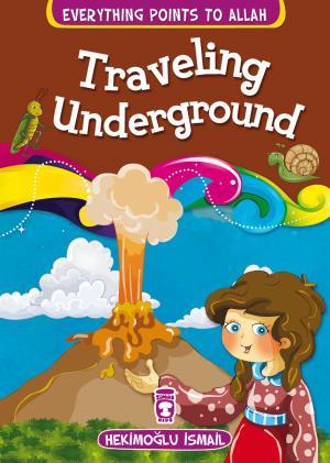 Yeraltına Yolculuk - Traveling Underground (İngilizce)